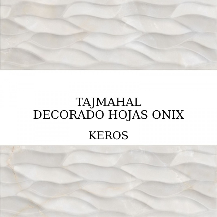 Tajmahal Decorado Hojas Onix 25×75 – Γυαλιστερό ανάγλυφο πλακάκι λευκής μάζας με μοτίβο φύλλων και απομίμηση όνυχας